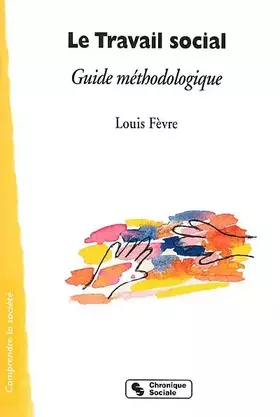 Couverture du produit · Le Travail Social - Guide méthodologique