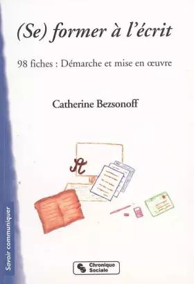Couverture du produit · (Se) former à l'écrit: Démarche et mise en oeuvre