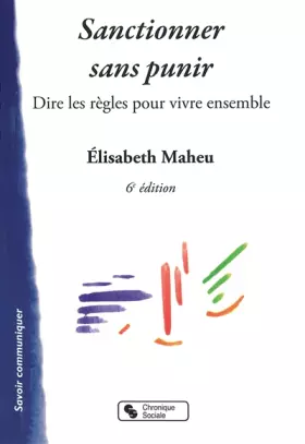 Couverture du produit · Sanctionner sans punir : Dire les règles pour vivre ensemble