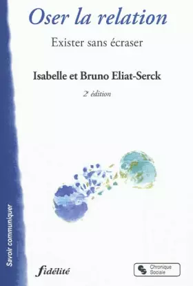 Couverture du produit · Oser la relation: Exister sans écraser