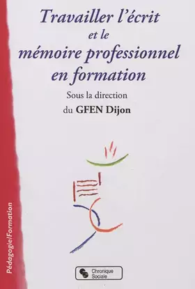 Couverture du produit · Travailler l'écrit et le mémoire professionnel en formation
