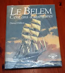 Couverture du produit · Le Belem, cent ans d'aventures