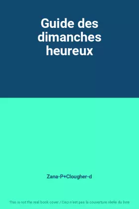 Couverture du produit · Guide des dimanches heureux