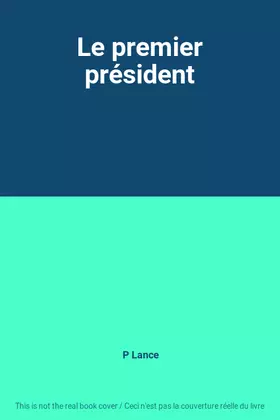 Couverture du produit · Le premier président