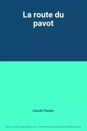 Couverture du produit · La route du pavot