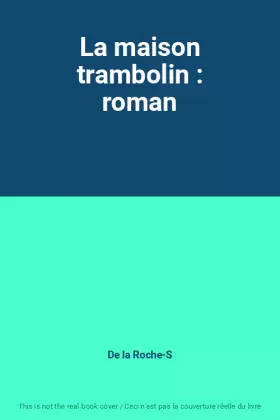 Couverture du produit · La maison trambolin : roman
