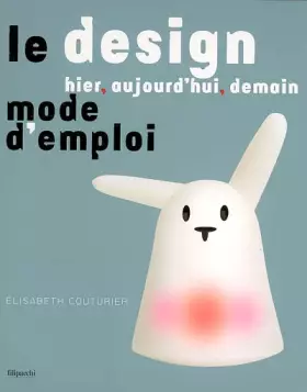 Couverture du produit · Le design hier, aujourd'hui, demain : Mode d'emploi