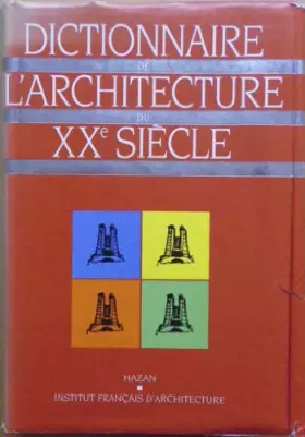 Couverture du produit · Dictionnaire de l'architecture du XXe siècle