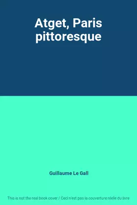 Couverture du produit · Atget, Paris pittoresque