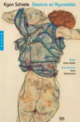 Couverture du produit · Egon Schiele. Dessins et aquarelles