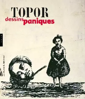 Couverture du produit · Roland Topor : Dessins paniques