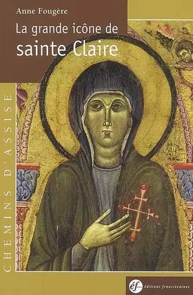Couverture du produit · La grande icône de sainte Claire