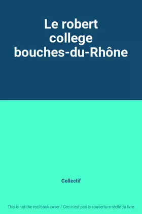 Couverture du produit · Le robert college bouches-du-Rhône