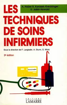 Couverture du produit · LES TECHNIQUES DE SOINS INFIRMIERS. 3ème édition