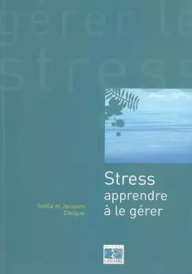 Couverture du produit · STRESS APPRENDRE A LA GERER