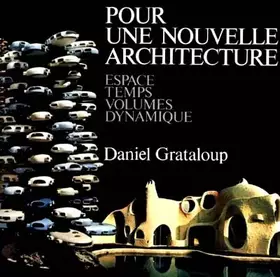 Couverture du produit · Pour Une Nouvelle Architecture: Espace, Temps, Volumes, Dynamique