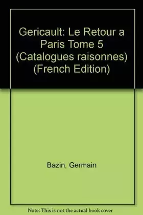 Couverture du produit · Gericault: Le Retour a Paris Tome 5