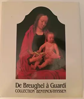 Couverture du produit · De Breughel a Guardi: Collection Bentinck-Thyssen