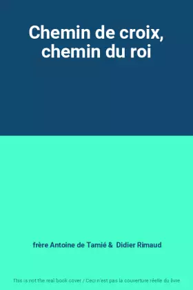 Couverture du produit · Chemin de croix, chemin du roi