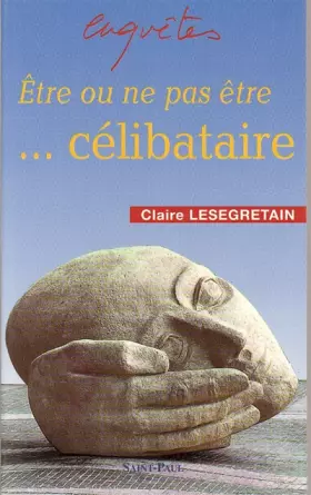 Couverture du produit · Etre ou ne pas être... Célibataire