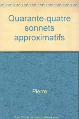 Couverture du produit · Quarante-quatre sonnets approximatifs