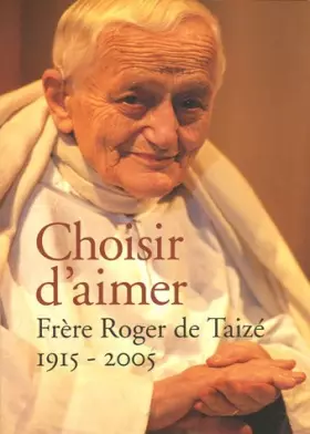 Couverture du produit · Choisir d'aimer : 1915-2005