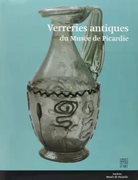 Couverture du produit · Verreries antiques du Musée de Picardie