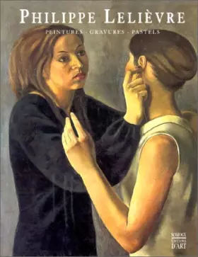 Couverture du produit · Philippe Lelièvre: Peintures, dessins, pastels