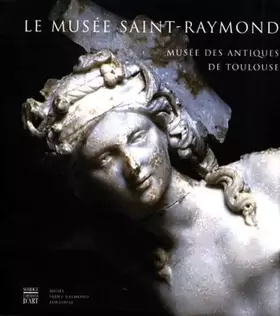 Couverture du produit · Le musée Saint-Raymond