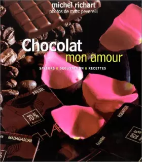 Couverture du produit · Chocolat Mon Amour : Saveurs, Dégustation, Recettes