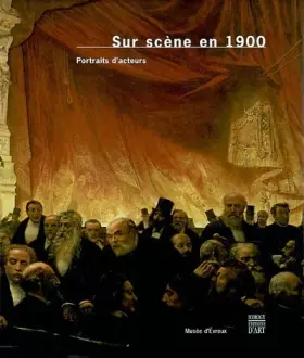 Couverture du produit · Sur scène en 1900 : Portraits d'acteurs
