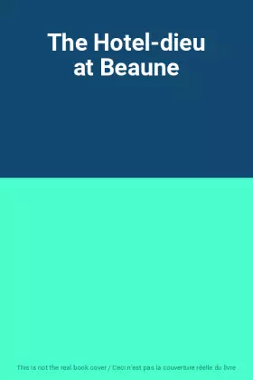 Couverture du produit · The Hotel-dieu at Beaune