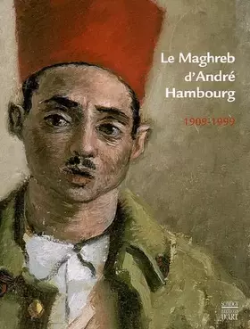 Couverture du produit · Le Maghreb d'André Hambourg 1909-1999