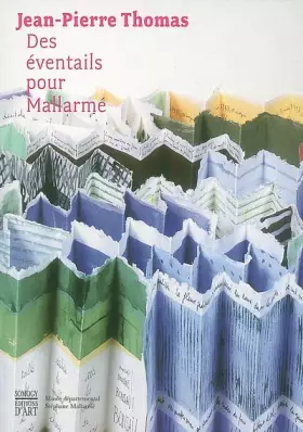 Couverture du produit · Jean-Pierre Thomas: Des éventails pour Mallarmé