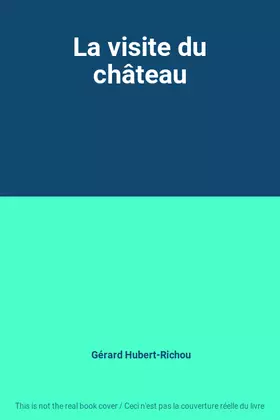 Couverture du produit · La visite du château