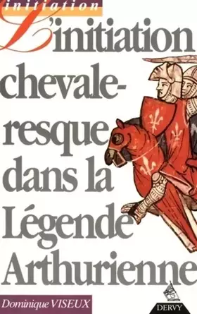 Couverture du produit · Initiation chevaleresque dans la légende arthurienne