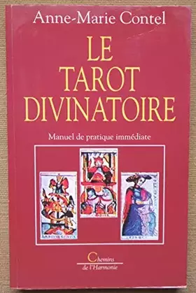 Couverture du produit · Le Tarot divinatoire : Manuel de pratique immédiate