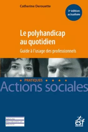 Couverture du produit · Le polyhandicap au quotidien: Guide à l'usage des professionnels