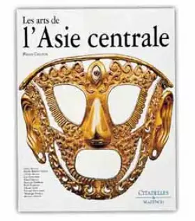 Couverture du produit · Les Arts de l'Asie Centrale