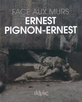 Couverture du produit · ERNEST PIGNON-ERNEST FACE AUX MURS