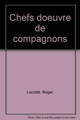Couverture du produit · Chefs-d'oeuvre de compagnons                                                                  121997