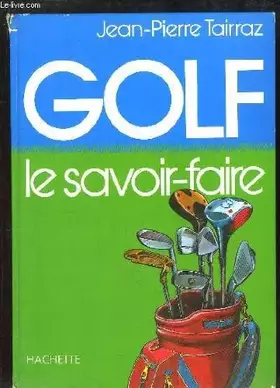 Couverture du produit · Golf : le savoir-faire
