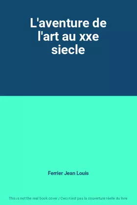 Couverture du produit · L'aventure de l'art au xxe siecle