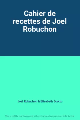 Couverture du produit · Cahier de recettes de Joel Robuchon
