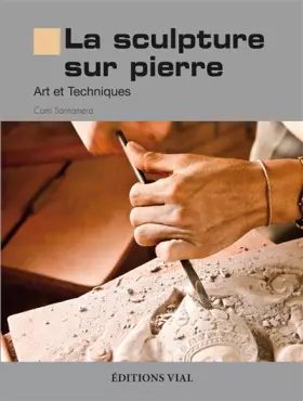 Couverture du produit · LA SCULPTURE SUR PIERRE: ART ET TECHNIQUES