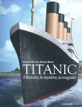 Couverture du produit · Titanic, l'aventure, le mystère, la tragédie