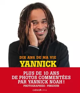 Couverture du produit · Dix ans de ma vie, Yannick Noah