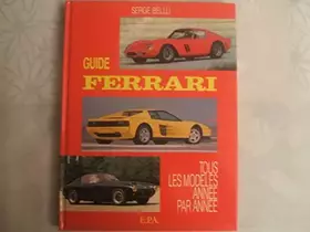 Couverture du produit · GUIDE FERRARI TOUS MODELES ANNEE PAR ANNEE