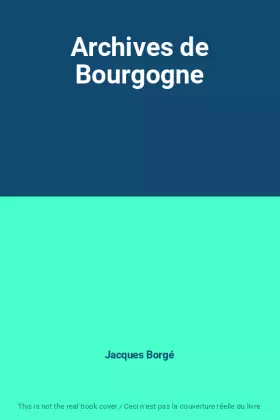 Couverture du produit · Archives de Bourgogne
