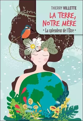 Couverture du produit · La Terre, notre Mère - La splendeur de l'être